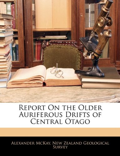 Report On the Older Auriferous Drifts of Central Otago
