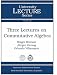 Three Lectures on Commutative Algebra (University Lecture Series) Image