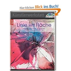 Linie trifft Fl�che: Motive mit Rohrfeder, Spritzflasche, Tinte, Tusche und Acrylfarben
