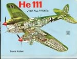 The He 111: Over All Fronts
