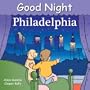 Good Night Philadelphia (Good Night Our World series)