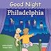 Good Night Philadelphia (Good Night Our World series)