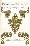 Fionn Mac Cumhail: Celtic Myth in English Literature (Irish Studies)