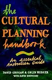 Cultural Planning Handbook: An Essential Australian Guide David Grogan Allen & Unwin