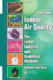 Indoor Air Quality: The Latest Sampling and Analytical Methods, Second Edition
