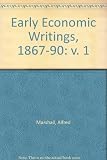 The early economic writings of Alfred Marshall, 1867-1890