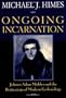 Ongoing Incarnation: Johann Adam Mohler and the Beginnings of Modern Ecclesiology