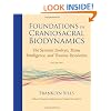 Foundations in Craniosacral Biodynamics, Volume Two: The Sentient Embryo, Tissue Intelligence, and Trauma Resolution