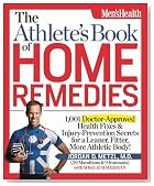 The Athlete's Book of Home Remedies: 1,001 Doctor-Approved Health Fixes and Injury-Prevention Secrets for a Leaner, Fitter, More Athletic Body!