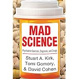 mad science psychiatric coercion diagnosis and drugs