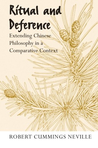 Ritual and Deference: Extending Chinese Philosophy in a Comparative Context (SUNY series in Chinese Philosophy and Culture)