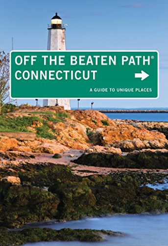 Connecticut Off the Beaten Path®: A Guide to Unique Places (Off the Beaten Path Series)