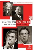 Reassessing New Labour : market, state and society under Blair and Brown