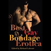 Best Gay Bondage Erotica | [Richard Labonte (editor), Jack Fritscher, Jeff Mann, Larry Townsend]