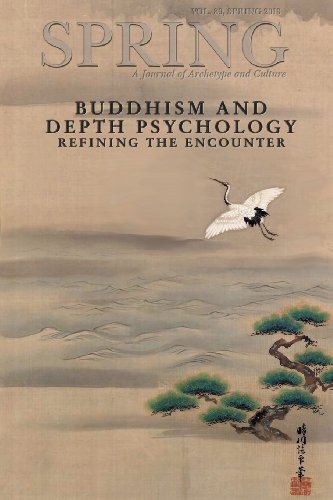 Spring Journal, Vol. 89, Spring 2013, Buddhism and Depth Psychology: Refining the Encounter (Spring Journal: A Journal of Archetype and Culture)