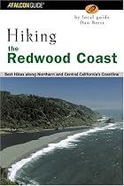 Hiking the Redwood Coast: Best Hikes along Northern and Central California's Coastline (Regional Hiking Series)