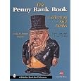 The Penny Bank Book: Collecting Still Banks (Revised Third Edition with Revised Price... by  Andy & Susan Moore
