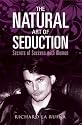 The Natural Art of Seduction: Secrets of Success With Women