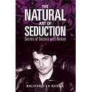 The Natural Art of Seduction: Secrets of Success With Women