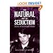 The Natural Art of Seduction: Secrets of Success With Women