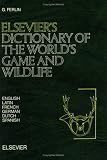 Elsevier's Dictionary of the World's Game and Wildlife