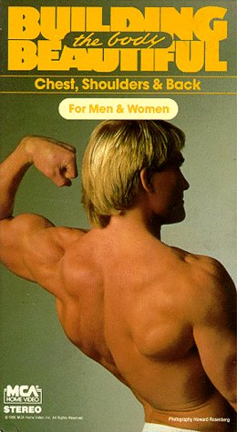 Building the Body Beautiful: Chest, Shoulders & Back by Body Building Videos