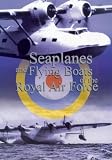 Review Seaplanes and Flying Boats of the Raf  / Seaplanes And Flying Boats Of The Royal Air Force