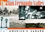 The San Fernando Valley: America's Suburb