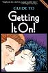 The Guide to Getting It On! (The Universe's Coolest and Most Informative Book About Sex)