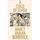 A Child of Elvish by  Nancy Varian Berberick
