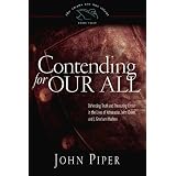 Contending for Our All: Defending Truth and Treasuring Christ in the Lives of Athanasius, John Owen, and J. Gresham Machen