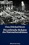Die politische Religion des Nationalsozialismus: Die religi�se Dimension der NS-Ideologie in den Schriften von Dietrich Eckart, Joseph Goebbels, Alfred Rosenberg und Adolf Hitler