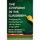 The Simpsons in the Classroom: Embiggening the Learning Experience with the Wisdom of Springfield