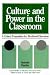Culture and Power in the Classroom: A Critical Foundation for Bicultural Education (Critical Studies in Education and Culture)