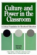 Culture and Power in the Classroom: A Critical Foundation for Bicultural Education (Critical Studies in Education and Culture)