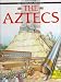 The Aztecs (See Through History)
