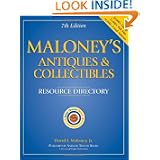 Maloney's Antiques & Collectibles: Resource Directory (Maloney's Antiques and... by David J. Maloney