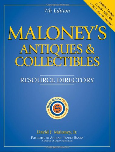 Maloney's Antiques & Collectibles: Resource Directory (Maloney's Antiques and Collectibles Resource Directory)