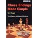 Chess Endings Made Simple : How to Approach the Endgame with Confidence