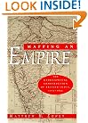 Mapping an Empire: The Geographical Construction of British India, 1765-1843