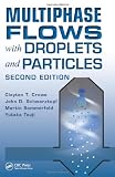 Multiphase Flows with Droplets and Particles, Second Edition