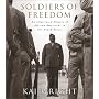 Soldiers of Freedom: An Illustrated History of African Americans in the Armed Forces
