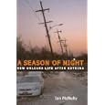 A Season of Night: New Orleans Life After Katrina
