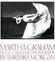 Martha Graham: Sixteen Dances in Photographs