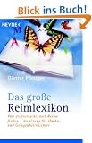 Das gro�e Reimlexikon: Wer dichten will, mu� Reime finden. Anleitung f�r Hobby- und Gelegenheitsdichter
