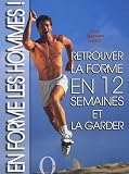 En forme les hommes ! : Retrouver la forme en 12 semaines et la garder