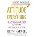 Attitude is Everything Rev Ed: 10 Life-Changing Steps to Turning Attitude into Action