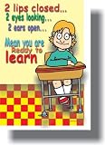 2 Lips Closed, 2 Eyes Looking, 2 Ears Open - Mean You Are Ready to Learn - Classroom Motivational Poster