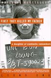First They Killed My Father: A Daughter of Cambodia Remembers (P.S.)