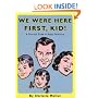 We Were Here First, Kid: A Practical Guide to Happy Parenting